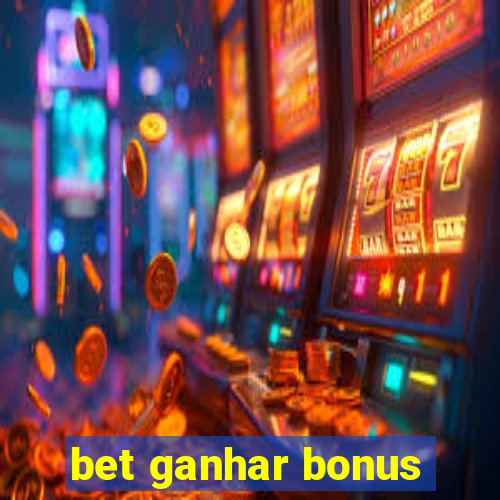 bet ganhar bonus